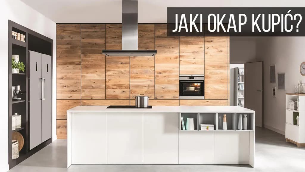 Jaki okap do kuchni gazowej - uniknij błędów przy wyborze
