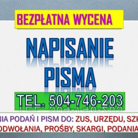 Napisanie pisma ZUS, cena, tel. 504-746-203. Odwołanie do decyzji ZUS, lekarskiej,  orzeczenie