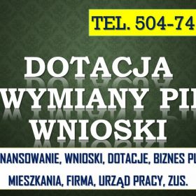 Dofinansowanie do wymiany ogrzewania, tel. 504-746-203.. Napisanie wniosku.