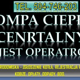 Zgłoszenie pompy ciepła, tel. 504-746-203, cena, rejestracja do CRO, pompa ciepła.