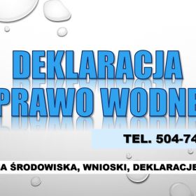 Deklaracja wodna, tel. 504-746-203. Wniosek i zaświadczenie RZGW, Wody Polskie  Wydanie deklaracji 