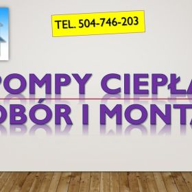 Pompa ciepła – ogrzewanie domu.tel. 504-746-203. Cena, montaż dobór urządzenia i dofinansowanie.