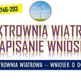 Moja elektrownia wiatrowa, wniosek, tel. 504-746-203, Dofinansowanie do wniosku , dotacje, wiatraka